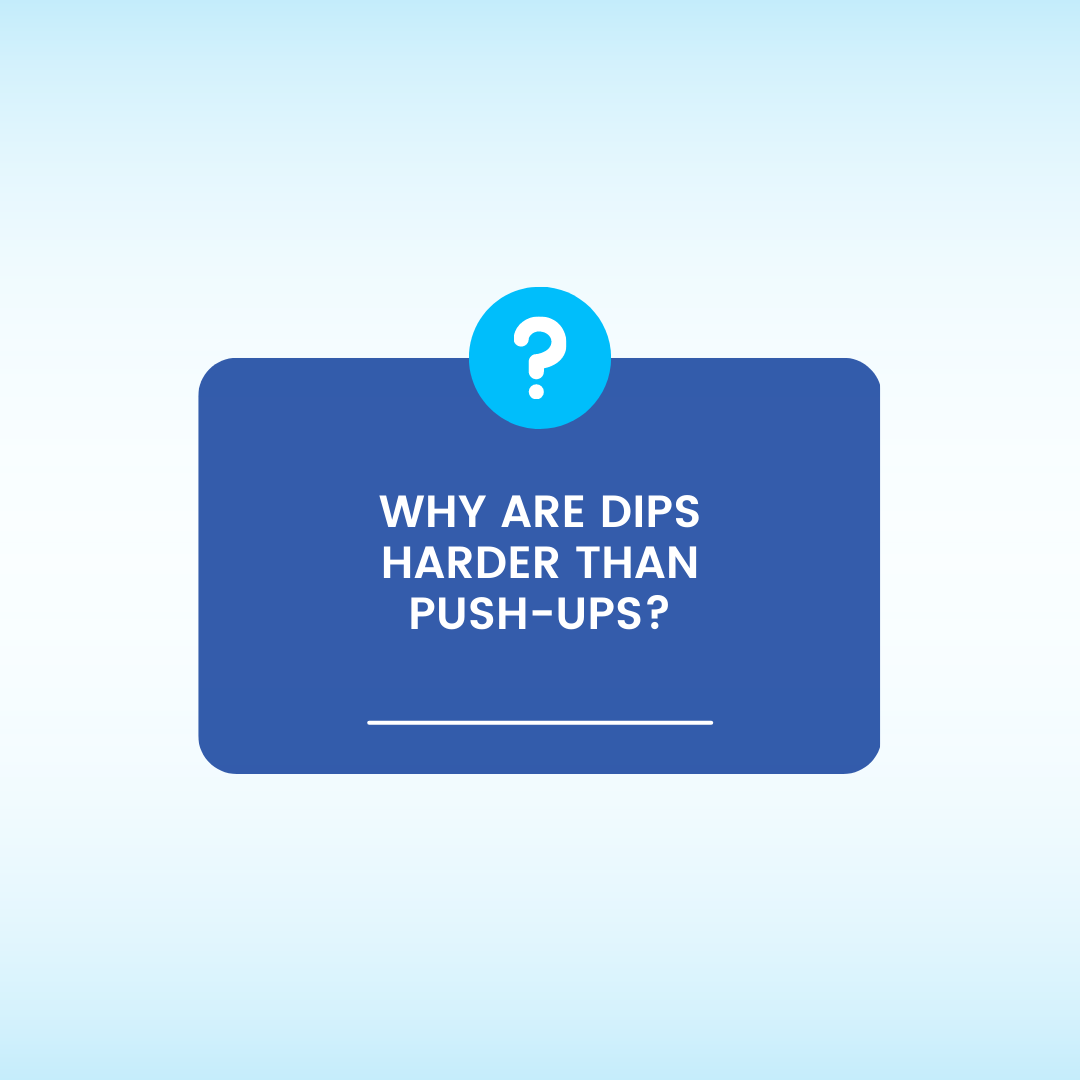Why are dips harder than push ups?